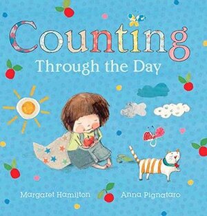 Counting Through the Day by Anna Pignataro, Margaret Hamilton