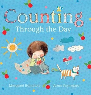 Counting Through the Day by Margaret Hamilton, Anna Pignataro