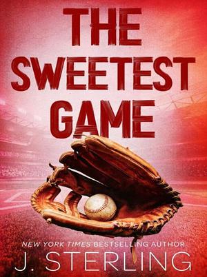 The Sweetest Game by J. Sterling