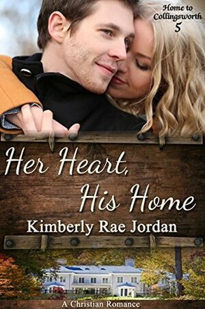 Her Heart, His Home by Kimberly Rae Jordan