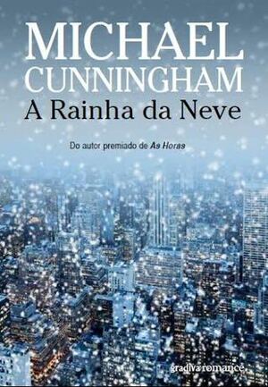 A Rainha da Neve by Michael Cunningham