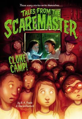 Clone Camp! by Stacia Deutsch, B.A. Frade