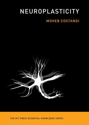 Neuroplasticity by Moheb Costandi