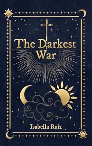 The Darkest War by Isabella Ruiz