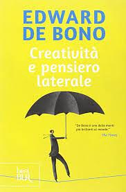 Creatività e pensiero laterale by Edward de Bono