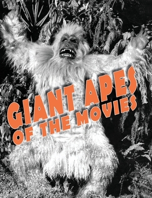 Giant Apes of the Movies by John Lemay