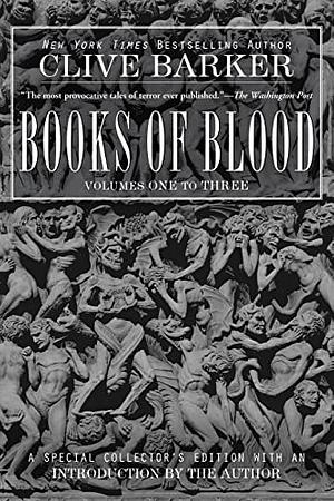 Books of Blood: Volumes One to Three by Clive Barker