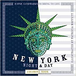 New York Night & Day Coloring Book: Iconic Landmarks to Bring to Life by Patricia Moffett