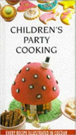 Children's Party Cooking by Carole Handslip