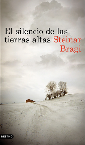 El silencio de las tierras altas by Steinar Bragi