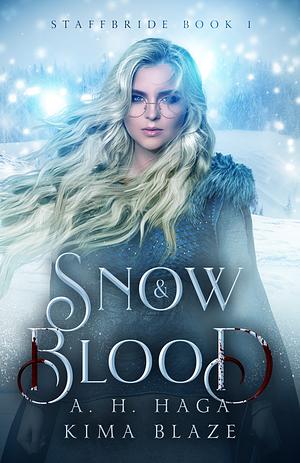 Snow & Blood by A.H. Haga, A.H. Haga, Kima Blaze, Anniken Haga