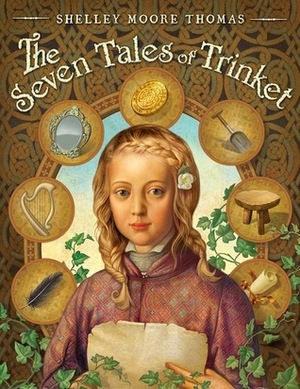 The Seven Tales of Trinket by Shelley Moore Thomas, Dan Craig