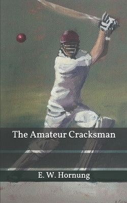 The Amateur Cracksman by E. W. Hornung