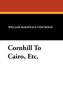 Cornhill to Cairo, Etc. by Charles E. Brock, William Makepeace Thackeray