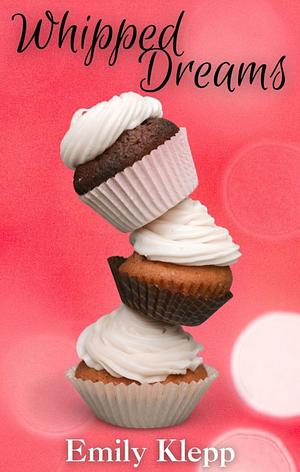 Whipped Dreams by Jade Katzchen, Amanda Austin, Emily Klepp, Emily Klepp