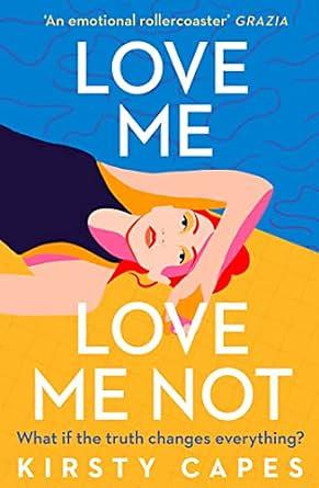 Love Me, Love Me Not by Kirsty Capes