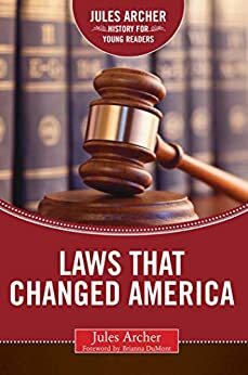 Laws that Changed America by Brianna DuMont, Jules Archer