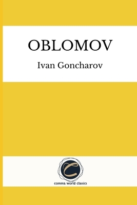 Oblomov by Ivan Goncharov by Ivan Goncharov