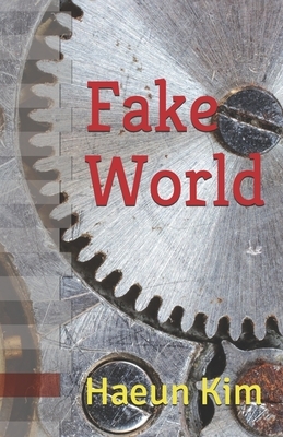 Fake World by Haeun Kim