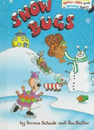 Snow Bugs by Jon Buller, Susan Schade, Susan Schade