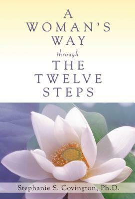 A Woman's Way Through the Twelve Steps by Stephanie S. Covington