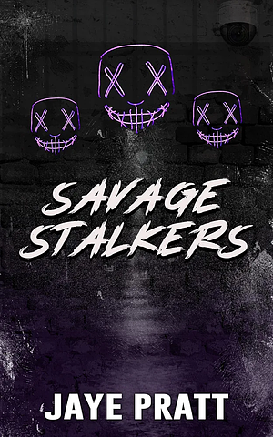 Savage Stalkers: Masked men Novella by Jaye Pratt