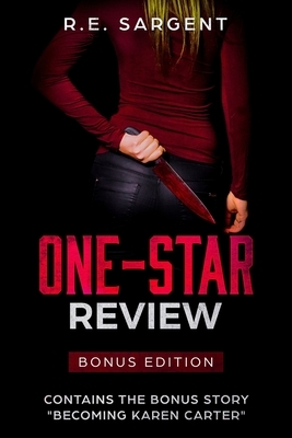 One-Star Review: Bonus Edition by R. E. Sargent