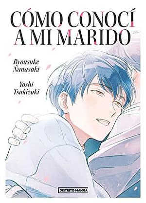 Cómo conocí a mi marido by Yoshi Tsukizuki, SOCIEDAD LIMITADA NAGAREBOSHI, Ryousuke Nanasaki