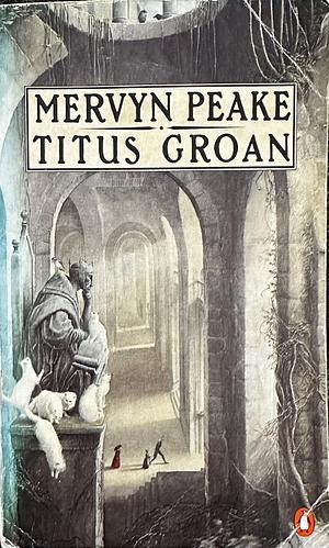 Titus Groan by Mervyn Peake