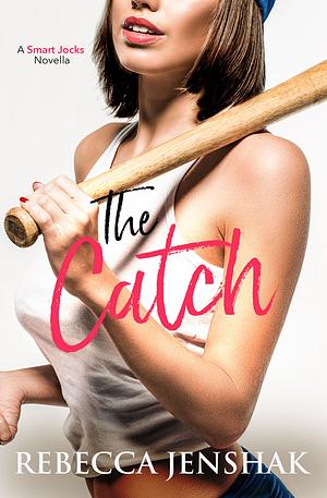 The Catch by Rebecca Jenshak