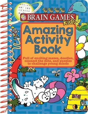 Brain Games Kids - Amazing Activity Book - Pi Kids by Editors of Phoenix International Publica