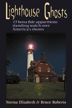 Lighthouse Ghosts by Bruce Roberts, Norma Elizabeth