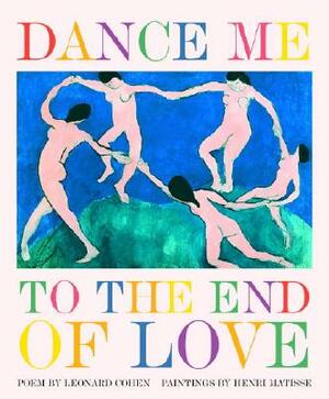 Dance Me to the End of Love by Leonard Cohen