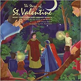 The Story of St. Valentine: More Than Cards and Candied Hearts by Cheryl Odden, The Voice of the Martyrs