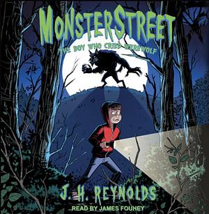 The Boy Who Cried Werewolf by Chris Fenoglio, J.H. Reynolds