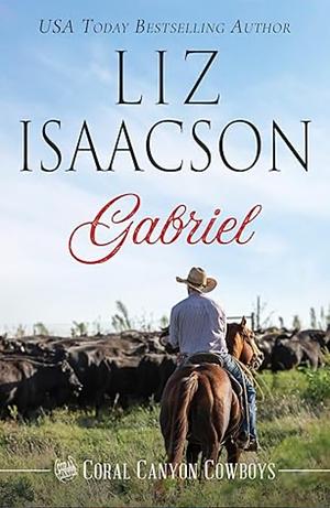 Gabriel: A Young Brothers Novel by Liz Isaacson, Liz Isaacson