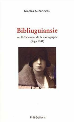 Bibliuguiansie ou l'effacement de la lexicographe by 