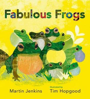 Fabulous Frogs by Martin Jenkins