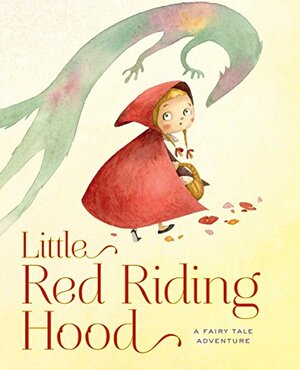 Little Red Riding Hood: A Fairy Tale Adventure by Giada Francia