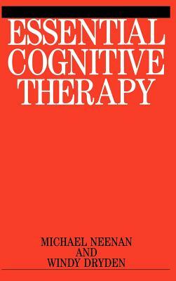 Essential Cognitive Therapy by Michael Neenan, Windy Dryden