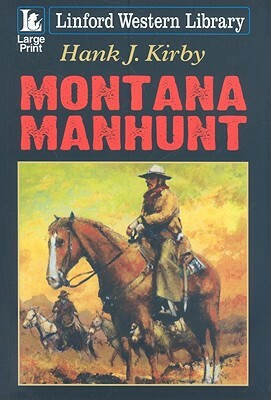 Montana Manhunt by Hank J. Kirby