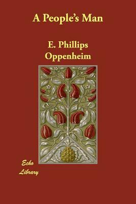 A People's Man by Edward Phillips Oppenheim