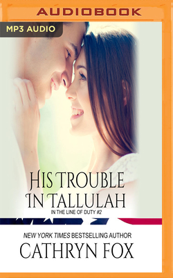 His Trouble in Tallulah by Cathryn Fox