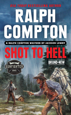 Ralph Compton Shot to Hell by Ralph Compton, Jackson Lowry