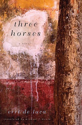 Three Horses by Erri De Luca