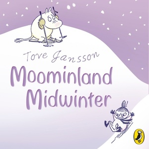 Moominland Midwinter by Tove Jansson