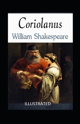 Coriolanus Illustrated by William Shakespeare