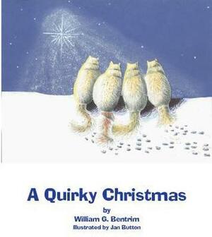 A Quirky Christmas by William G. Bentrim, Jan Button