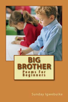 Big Brother: Poems For Beginners by Sunday Igwebuike