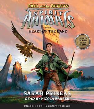 Heart of the Land (Spirit Animals: Fall of the Beasts, Book 5), Volume 5 by Sarah Prineas